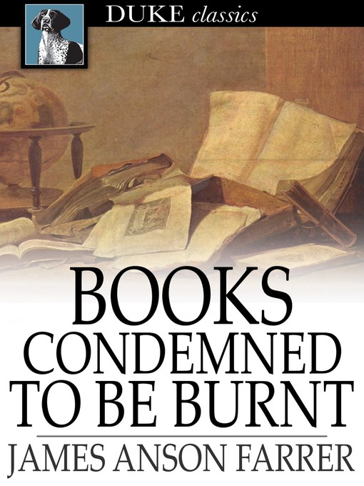 Title details for Books Condemned to Be Burnt by James Anson Farrer - Available